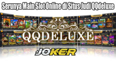 Serunya Main Slot Online di Situs Judi QQdeluxe